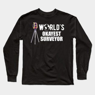Surveyor - World's Okayest Surveyor Long Sleeve T-Shirt
